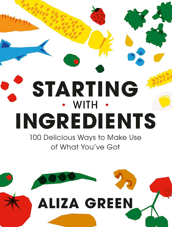 Бумажная книга «Starting with Ingredients. 100 Delicious Ways to Make Use of What You've Got», автор Ализа Грин - фото №1