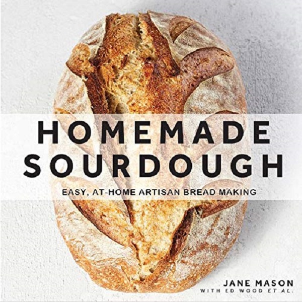 [object Object] «Homemade Sourdough. Easy, At-Home Artisan Bread Making», автор Джейн Мейсон - фото №1