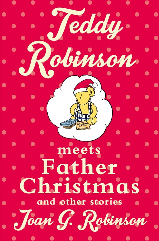 Бумажная книга «Teddy Robinson meets Father Christmas and other stories», автор Джоан Робинсон - фото №1