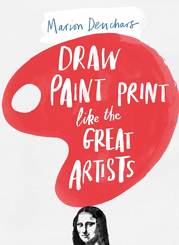 Паперова книга «Draw Paint Print Like the Great Artists», автор Маріон Дьючарс - фото №1