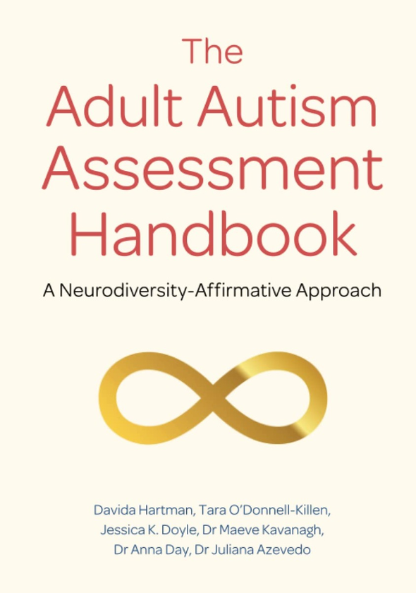 Бумажная книга «The Adult Autism Assessment Handbook. A Neurodiversity Affirmative Approach», авторов Давида Хартман, Тара О'Доннелл-Киллен, Джессика К. Дойл, Мэйв Кавана, Анна Дэй, Джулиана Азеведо - фото №1