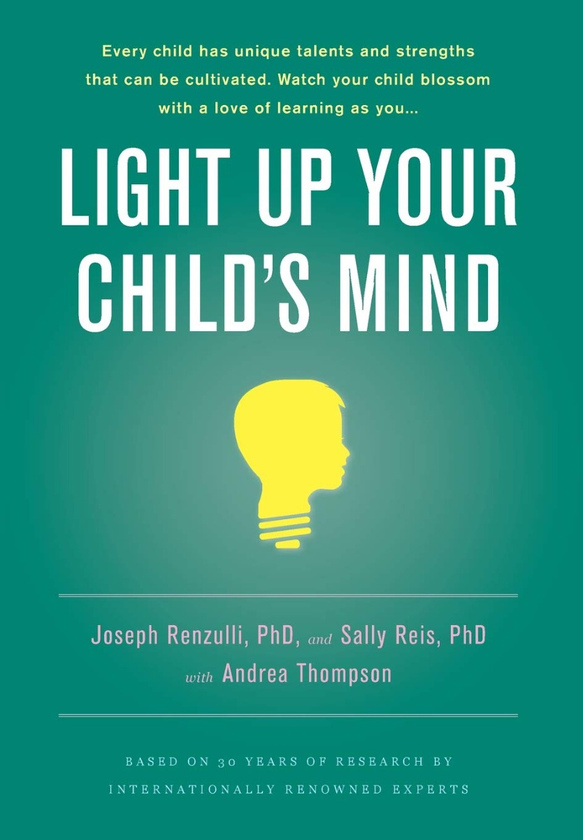[object Object] «Light Up Your Child's Mind. Finding a Unique Pathway to Happiness and Success», авторов Джозеф Ренц, Салли М. Рейс, Андреа Томпсон - фото №1