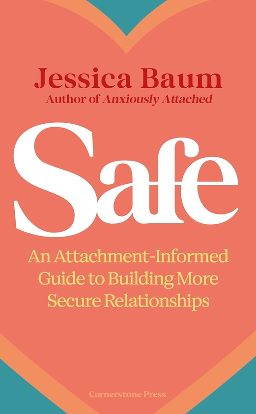 Бумажная книга «Safe: An Attachment-Informed Guide to Building More Secure Relationships», автор Джессика Баум - фото №1