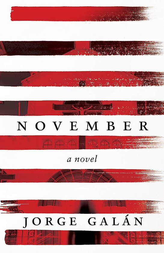 Бумажная книга «November : A Novel», автор Хорхе Галан - фото №1