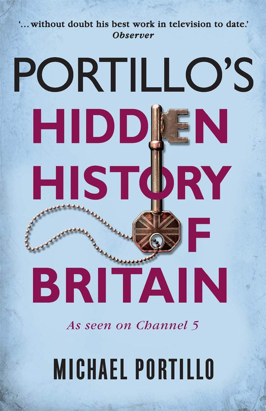 Бумажная книга «Portillo's Hidden History of Britain», автор Майкл Портильо - фото №1