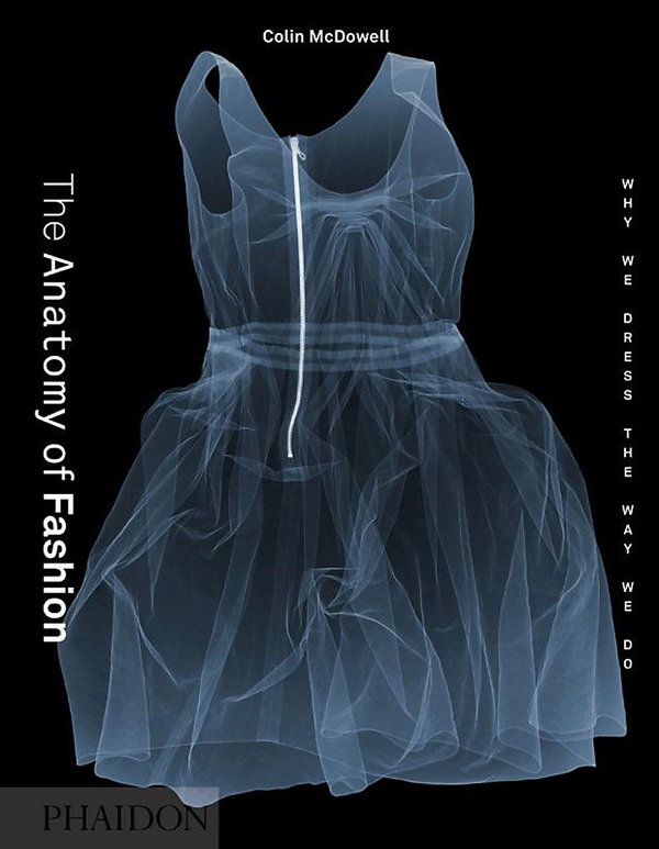 Бумажная книга «The Anatomy of Fashion. Why We Dress the Way We Do», автор Колин Макдауэлл - фото №1
