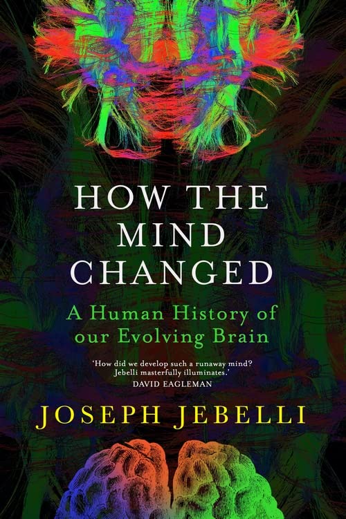 Паперова книга «How the Mind Changed : A Human History of our Evolving Brain», автор Джозеф Джебеллі - фото №1