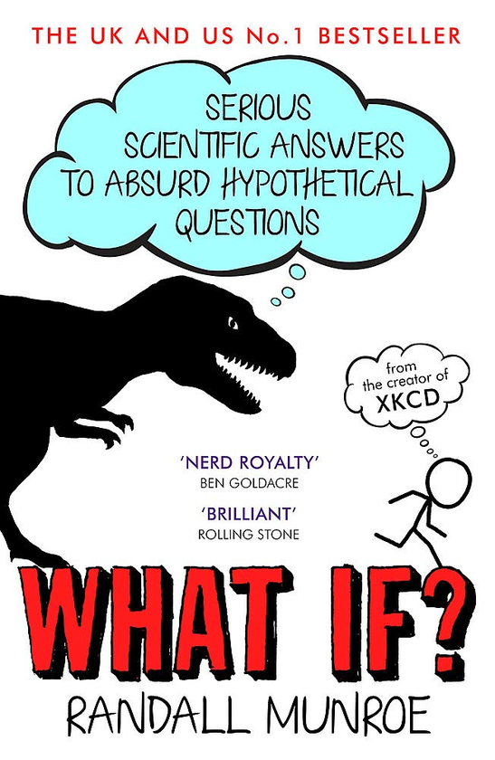 Бумажная книга «What If? Serious Scientific Answers to Absurd Hypothetical Questions», автор Ренделл Манро - фото №1