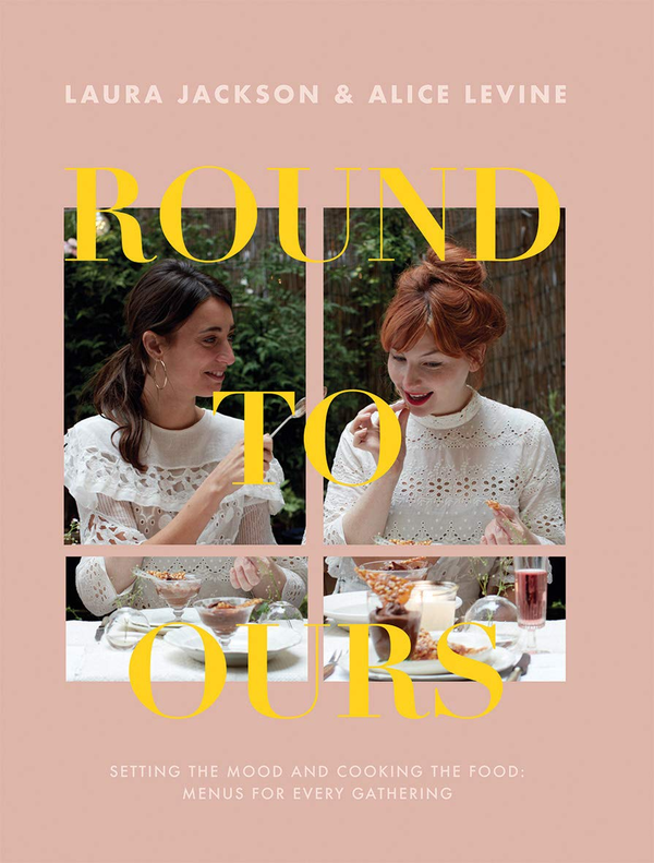 Бумажная книга «Round to Ours: Setting the mood and cooking the food: menus for every gathering», авторов Лора Джексон, Алиса Левин - фото №1