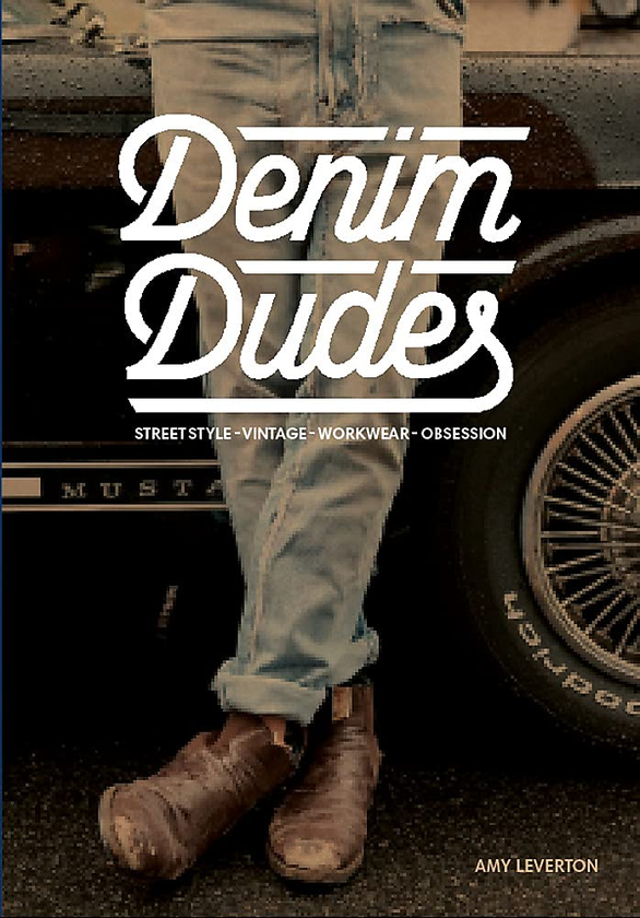 Бумажная книга «Denim Dudes. Street Style Vintage Workwear Obsession», автор Эми Левертон - фото №1
