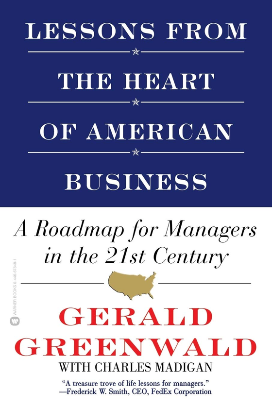 Паперова книга «Lessons from the Heart of American Business. A Roadmap for Managers in the 21st Century», авторів Джеральд Грінвальд, Чарльз Медіган - фото №1