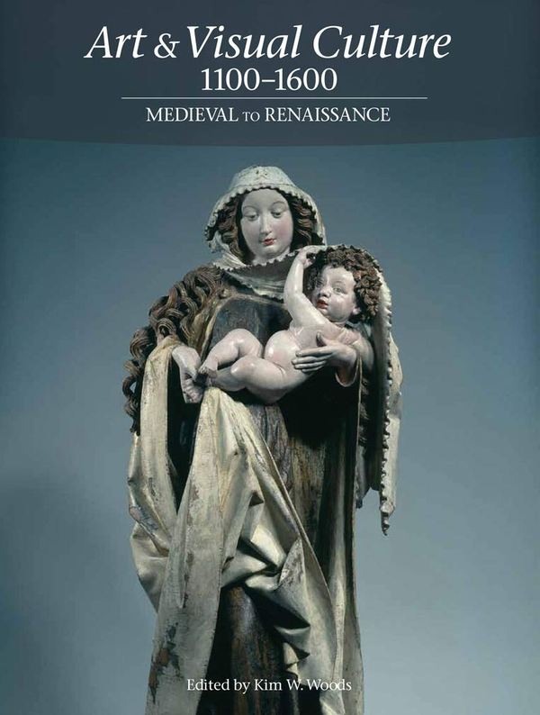 Бумажная книга «Art & Visual Culture 1100-1600: Medieval to Renaissance» - фото №1