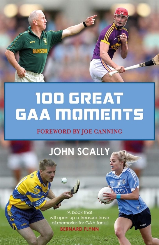 Бумажная книга «100 Great GAA Moments», автор Джон Скалли - фото №1