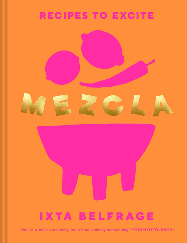 Паперова книга «Mezcla. Recipes to Excite», автор Ікста Белфраж - фото №1