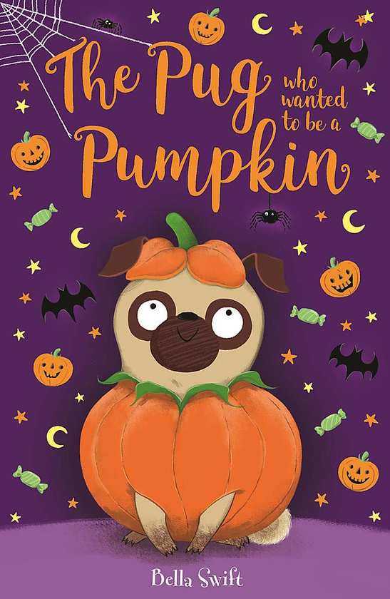 Бумажная книга «The Pug Who Wanted to be a Pumpkin», автор Белла Свифт - фото №1