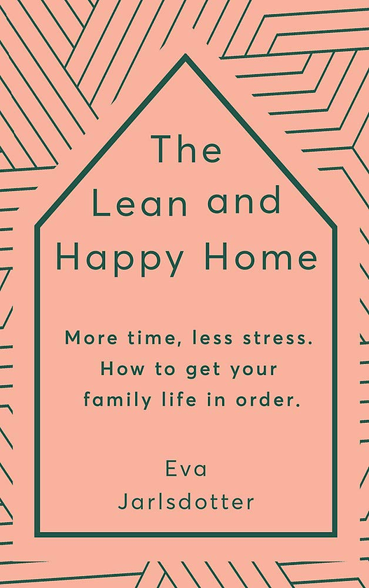Бумажная книга «The Lean and Happy Home. More time, less stress. How to get your family life in order», автор Ева Ярлсдоттер - фото №1