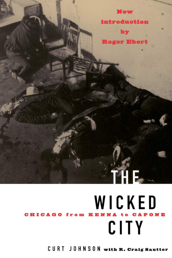 Паперова книга «The Wicked City. Chicago From Kenna To Capone», автор Курт Джонсон - фото №1