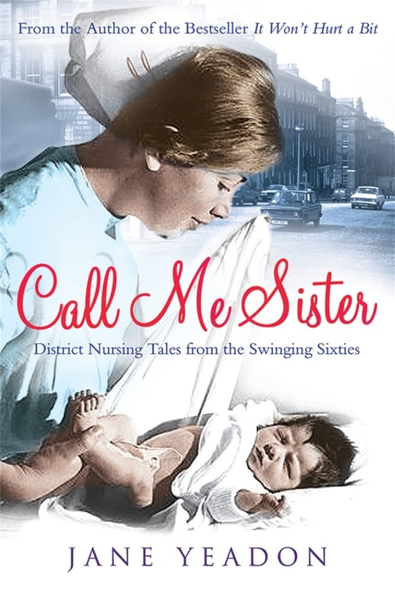 Бумажная книга «Call Me Sister. District Nursing Tales from the Swinging Sixties», автор Джейн Йедон - фото №1