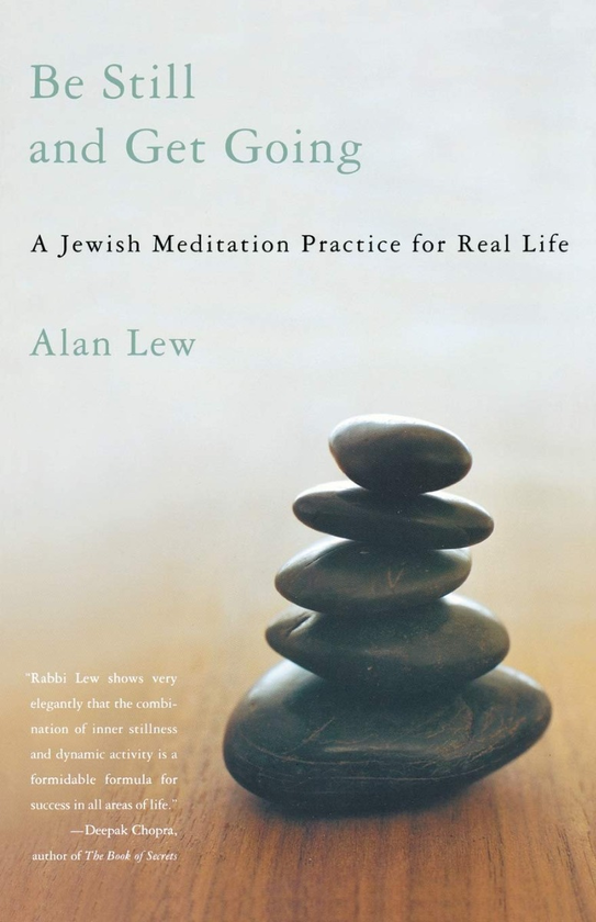 Бумажная книга «Be Still and Get Going. A Jewish Meditation Practice for Real Life», автор Алан Лью - фото №1