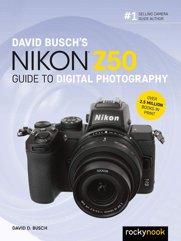 Бумажная книга «David Busch's Nikon Z50 Guide to Digital Photography», автор Дэвид Буш - фото №1