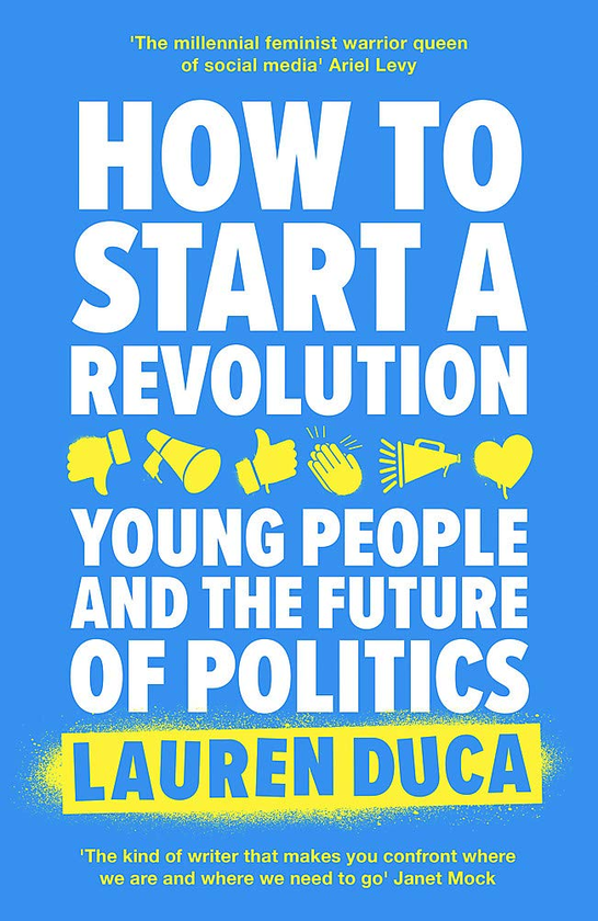 Паперова книга «How to Start a Revolution. Young People and the Future of Politics», автор Лорен Дука - фото №1