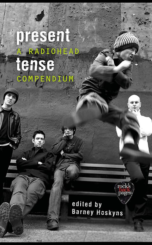 Бумажная книга «Present Tense : A Radiohead Compendium», автор Барни Хоскинс - фото №1