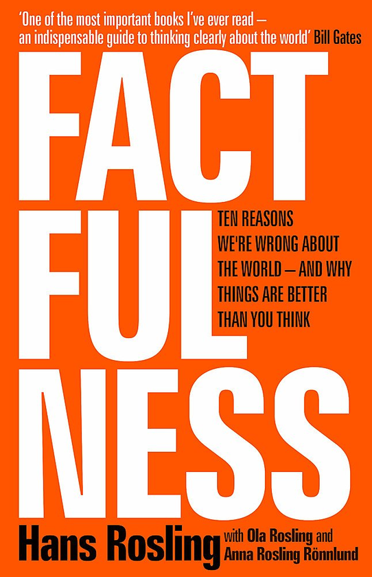 Бумажная книга «Factfulness. Ten Reasons We're Wrong About The World — And Why Things Are Better Than You Think», авторов Анна Рослинг-Рённлунд, Ханс Рослинг, Ола Рослинг - фото №1