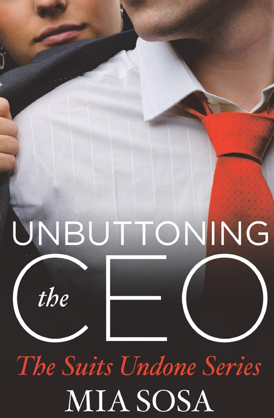 Бумажная книга «Unbuttoning the CEO. Book 1», автор Миа Соса - фото №1