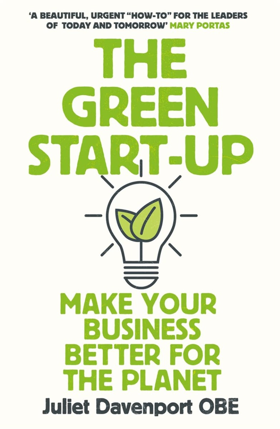 Паперова книга «The Green Start-up.  Make your business better for the planet», автор Джульєт Девенпорт - фото №1