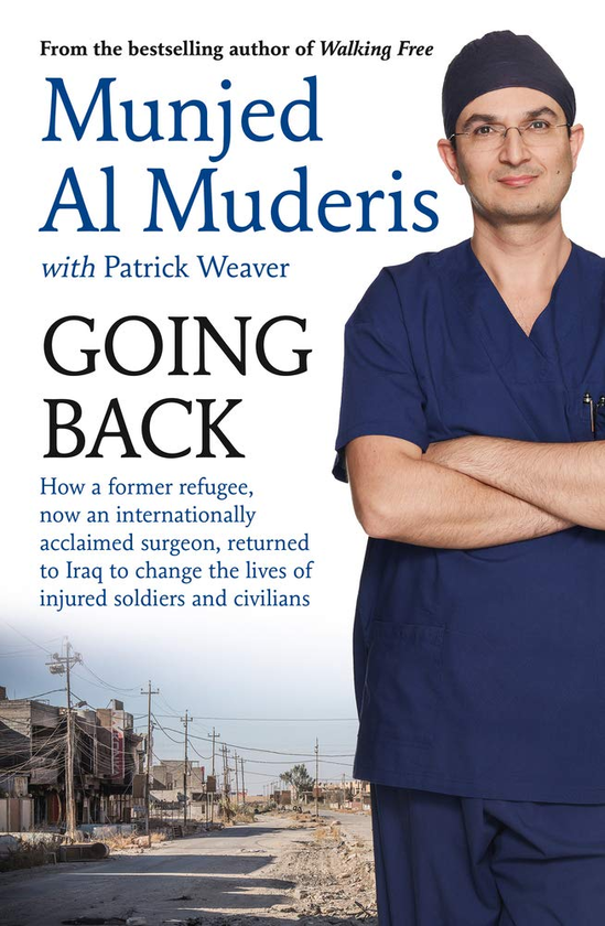 Бумажная книга «Going Back. How a Former Refugee, Now an Internationally Acclaimed Surgeon, Returned to Iraq to Change the Lives of Injured Soldiers and Civilians», автор Патрик Уивер - фото №1