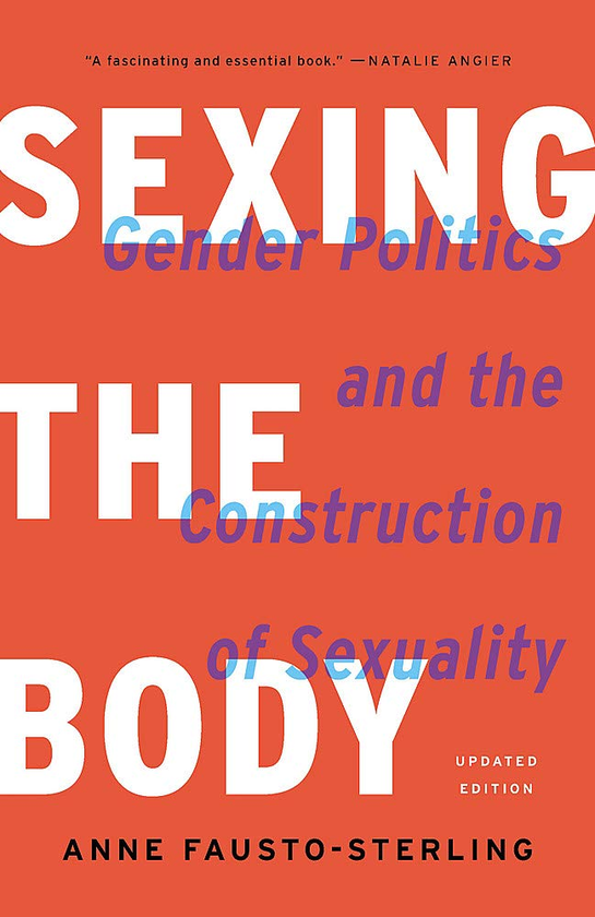 Бумажная книга «Sexing the Body (Revised) : Gender Politics and the Construction of Sexuality», автор Энн Фаусто-Стерлинг - фото №1