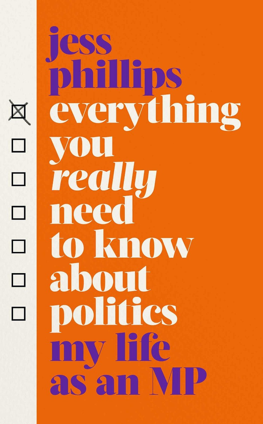 Паперова книга «Everything You Really Need to Know About Politics. My Life as an MP», автор Джес Філліпс - фото №1