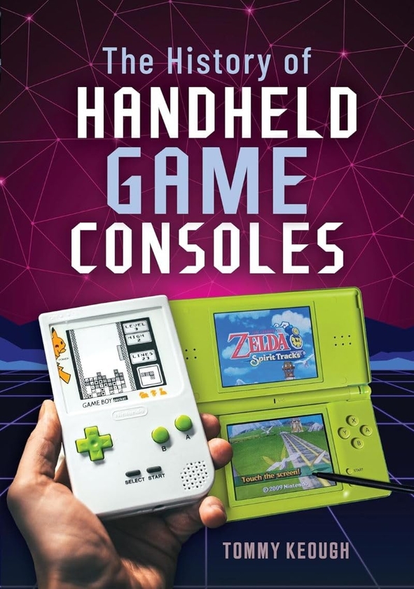 Бумажная книга «The History of Handheld Game Consoles», автор Томми Киф - фото №1