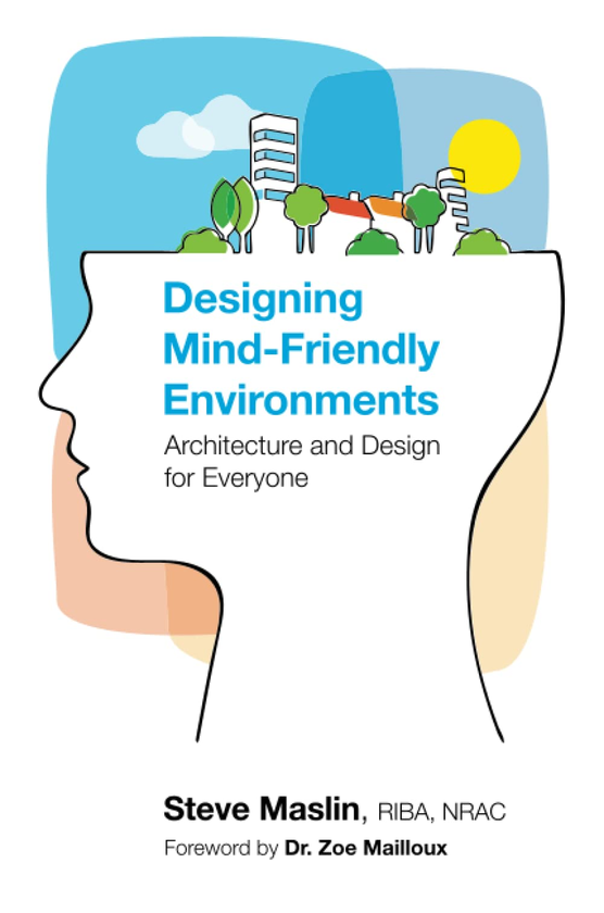 Бумажная книга «Designing Mind-Friendly Environments. Architecture and Design for Everyone», автор Стив Маслин - фото №1