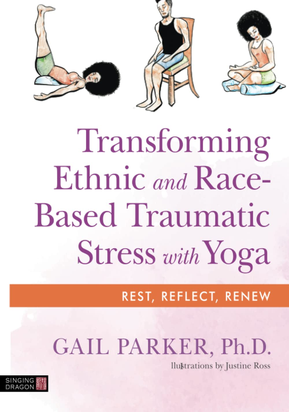 Паперова книга «Transforming Ethnic and Race-Based Traumatic Stress with Yoga», автор Гейл Паркер - фото №1