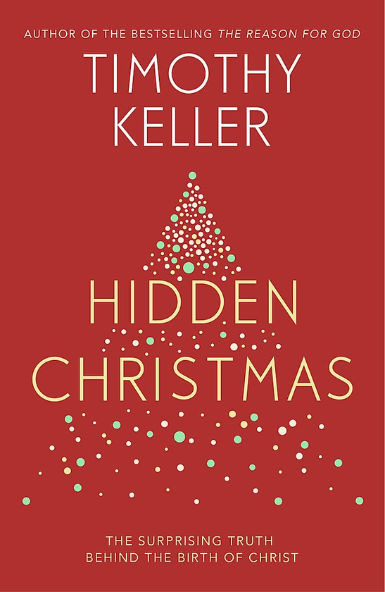 Бумажная книга «Hidden Christmas. The Surprising Truth behind the Birth of Christ », автор Тимоти Келлер - фото №1