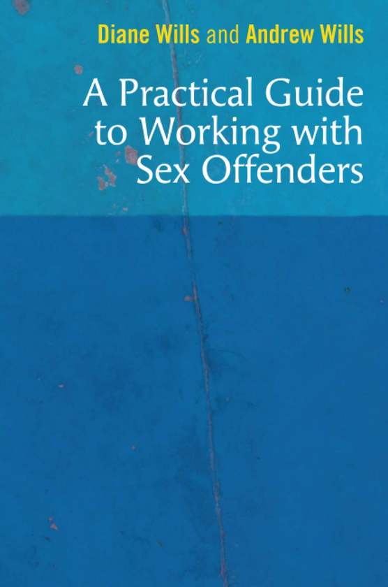 Бумажная книга «A Practical Guide to Working with Sex Offenders», авторов Дайан Уиллс, Эндрю Уиллс - фото №1