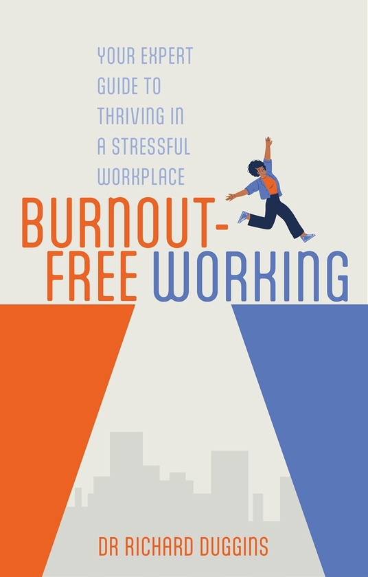 Паперова книга «Burnout-Free Working: Your Expert Guide to Thriving in a Stressful Workplace», автор Річард Даґґінс - фото №1