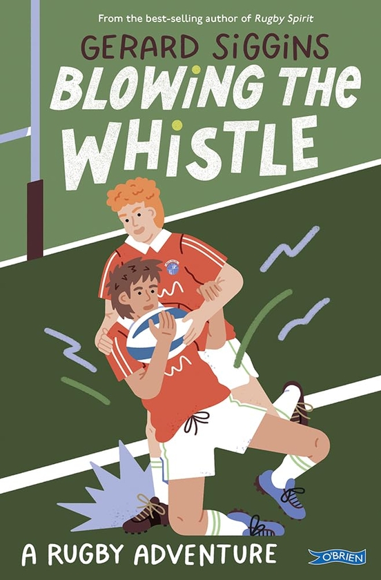 Бумажная книга «Blowing the Whistle: A RUGBY adventure», автор Жерар Сиггинс - фото №1