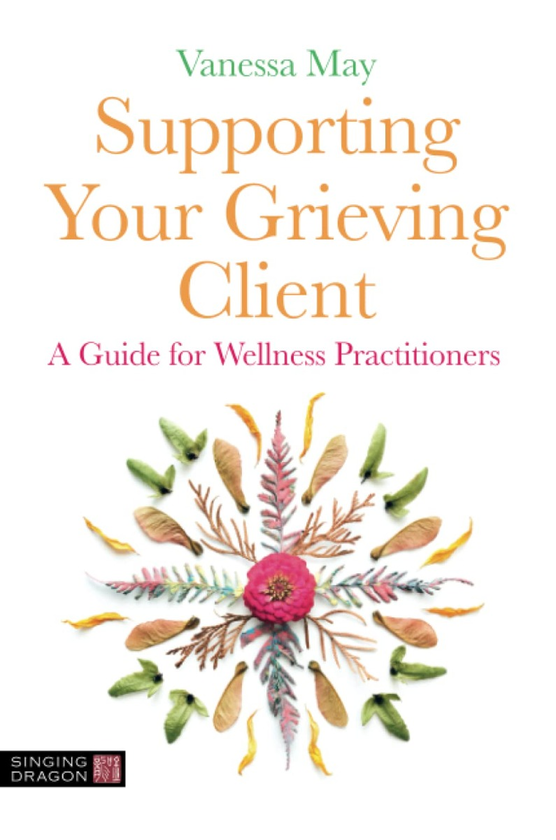 Бумажная книга «Supporting Your Grieving Client. A Guide for Wellness Practitioners», автор Ванесса Мэй - фото №1