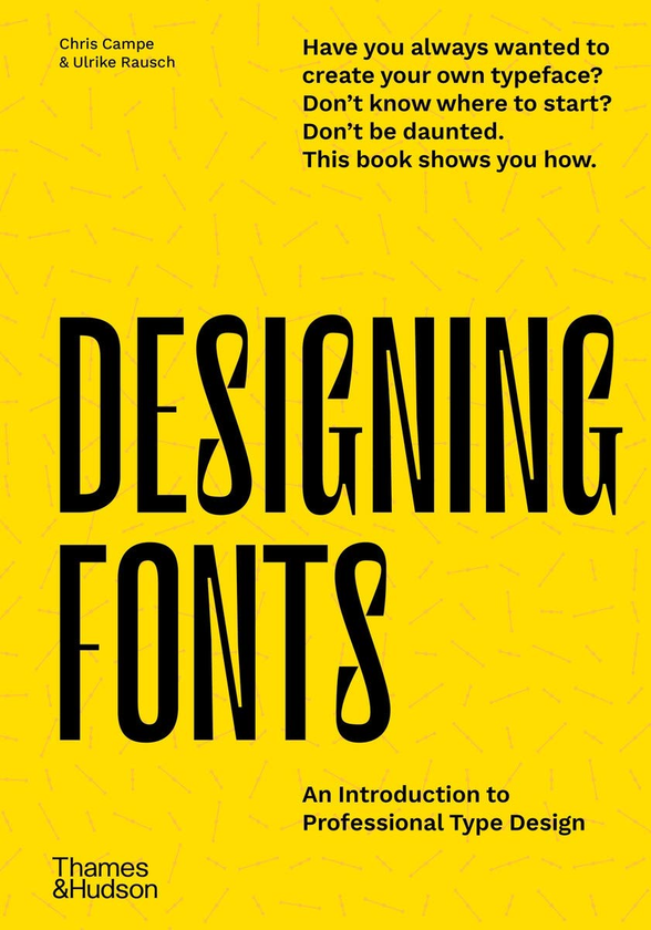 Бумажная книга «Designing Fonts. An Introduction to Professional Type Design», авторов Крис Кэмп, Ульрике Рауш - фото №1