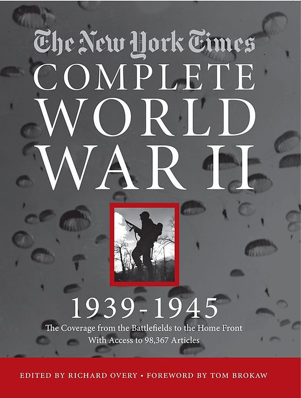 Бумажная книга «The New York Times Complete World War II : The Coverage of the Entire Conflict», автор Ричард Овери - фото №1