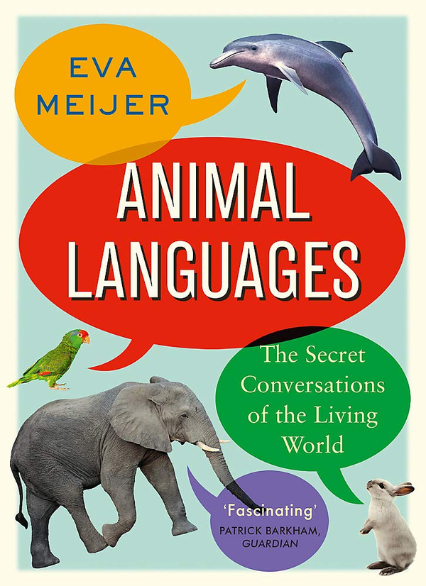 Паперова книга «Animal Languages. The secret conversations of the living world», автор Єва Мейєр - фото №1