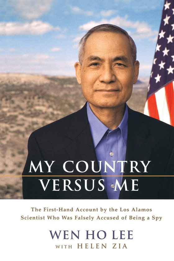 Паперова книга «My Country Versus Me. The First-Hand Account by the Los Alamos Scientist Who Was Falsely Accused of Being a Spy», авторів Вен Хо Лі, Хелен Зіа - фото №1