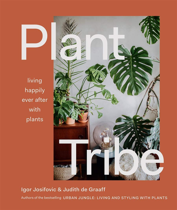 Бумажная книга «Plant Tribe: Living Happily Ever After with Plants», авторов Игорь Йосифович, Джудит де Грааф - фото №1
