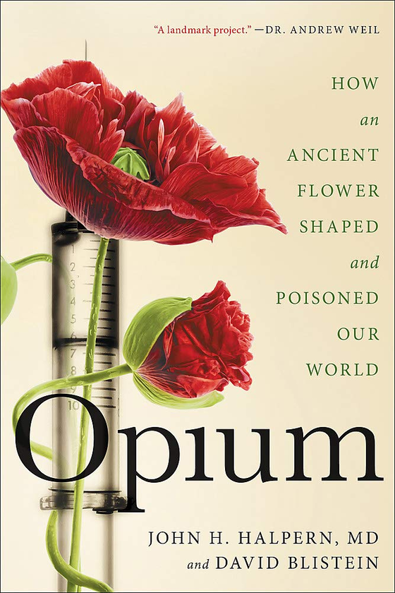 Паперова книга «Opium. How an Ancient Flower Shaped and Poisoned Our World», авторів Девід Блістейн, Джон Х. Халперн - фото №1