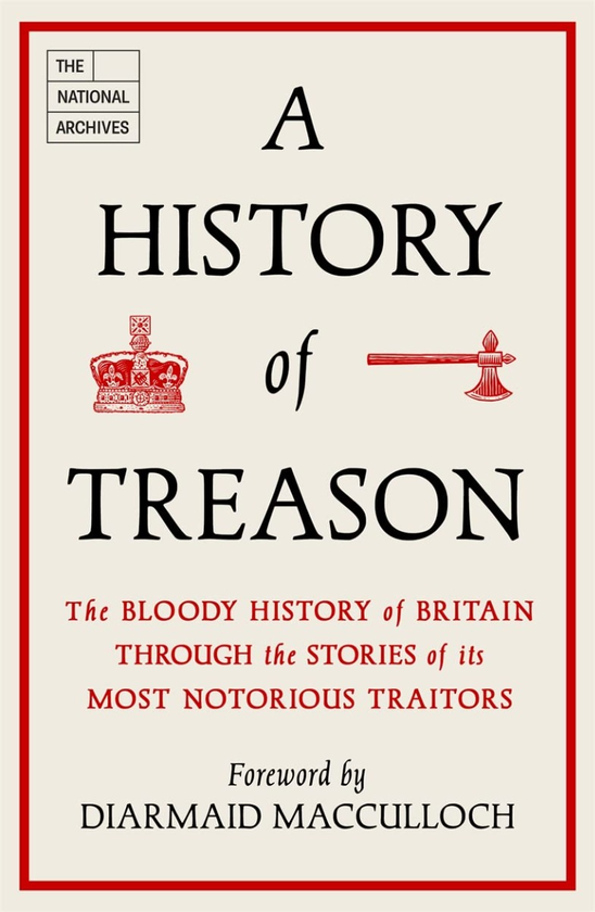 Бумажная книга «History of Treason. The bloody history of Britain through the stories of its most notorious traitors» - фото №1