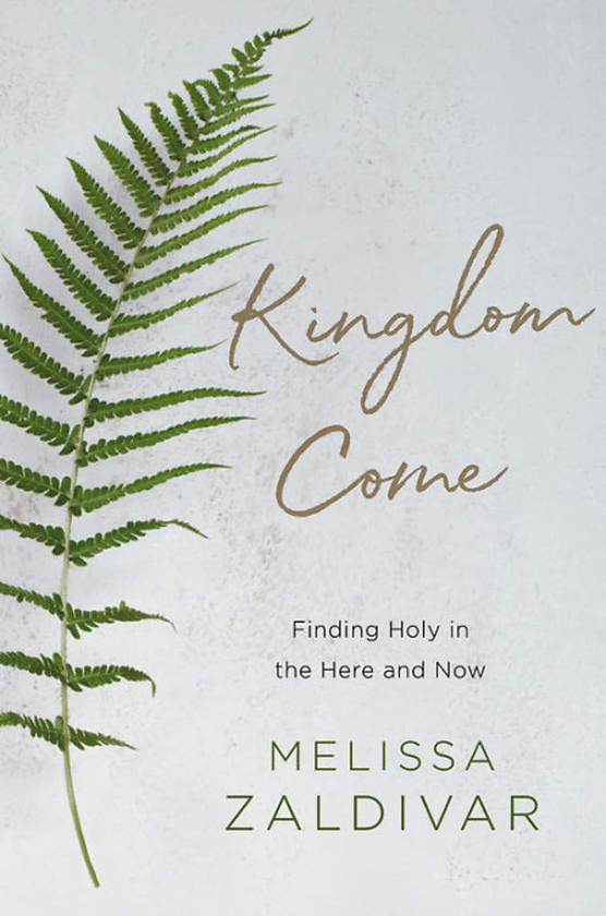 Бумажная книга «Kingdom Come : Finding Holy in the Here and Now», автор Мелисса Залдивар - фото №1