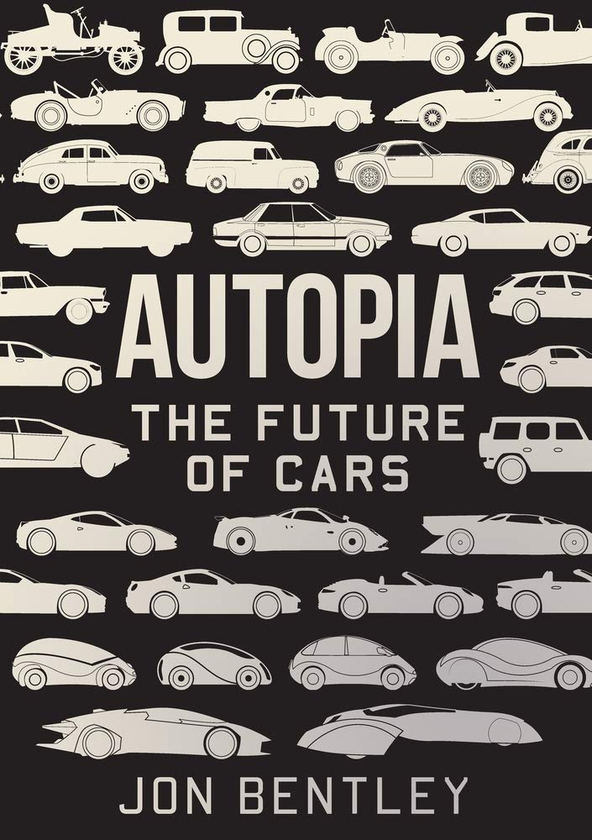 Бумажная книга «Autopia. The Future of Cars», автор Джон Бентли - фото №1