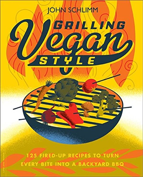 [object Object] «Grilling Vegan Style : 125 Fired-Up Recipes to Turn Every Bite into a Backyard BBQ», автор Джон Шлiмм - фото №1